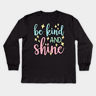 Be Kind And Shine. A Kindness Counts Design For Happiness. Kids Long Sleeve T-Shirt